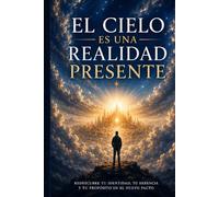 El Cielo es una Realidad Presente