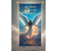 EL CIELO HABLA EN ENERGÍA: LUZ DEL DESPERTAR