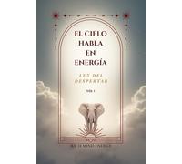 EL CIELO HABLA EN ENERGÍA: LUZ DEL DESPERTAR
