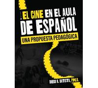El Cine En El Aula De Español: Una Propuesta Pedagógica