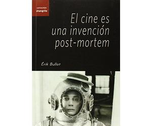 El cine es una invención post-mortem