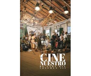 EL CINE NUESTRO DE CADA DÍA, VOL. III: LA CONCIENCIA FÍLMICA: CINE, TECNOLOGÍA Y FORMACIÓN EN PUERTO RICO