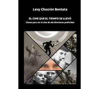 El cine que el tiempo se llevó: Claves para ver el cine de mis directores preferidos