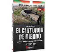 El Cinturón de hierro. Parte V: Ayer y hoy.