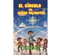 El Círculo del Niños Valientes: 14 historias para crecer e iluminar el Mundo