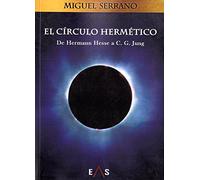 El Círculo Hermético: De Hermann Hesse a C.G. Jung