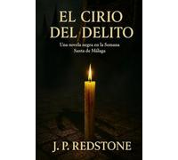 EL CIRIO DEL DELITO: Una novela negra en la Semana Santa de Málaga (Los Casos que Málaga no quiere Recordar 1)