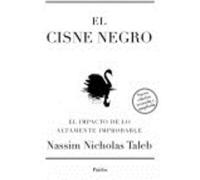 El Cisne Negro: El Impacto De Lo Altamente Improbable - Nassim Nicholas Taleb Nassim Nicholas Taleb (Auteur)