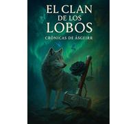 El Clan de los Lobos - Crónicas de Ásgeirr: Edición con ilustraciones en blanco y negro