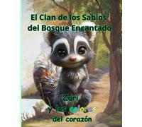 El Clan de los Sabios del Bosque Encantado: Zuri y los colores del corazón