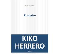 El Clínico - Kiko Herrero - P.o.l. - broché - Roman