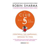 El Club de las 5 de la mañana: Controla tus mañanas, impulsa tu vida
