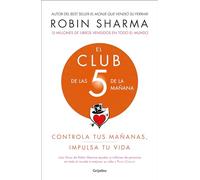 El Club de las 5 de la mañana: Controla tus mañanas, impulsa tu vida / The 5 a.m. Club
