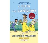 El Club de las Canguro 6: Un gran día para Kristy: Sigue la serie de El Club de las Canguro en MAEVAyoung