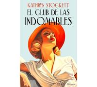 El club de las indomables: Por la autora de Criadas y señoras