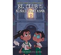 El Club De Las Niñas Fantasma / The Ghost Girls Club