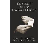 El Club De Los Caballeros - The Gentlemen's Club Spanish
