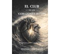 El club de los corazones rotos: Un lugar para quedarse cuando el amor se va
