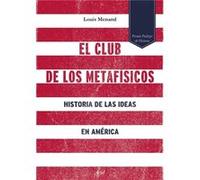 El Club De Los Metafísicos Menand, Louis (Auteur)