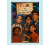 EL CLUB DE LOS MINIEMPRESARIOS: LA AVENTURA DE EMPRENDER