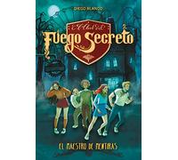 El club del Fuego Secreto / 6: El Maestro de Mentiras