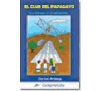 El Club Del Papagayo : Una Aventura En El Aeródromo - Aránega Pérez, Clara Isabel Aránega Pérez, Clara Isabel (Auteur)