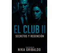 El Club - Secretos y Redención - PARTE II: Una novela de misterio y suspense donde el pasado vuelve para cobrar su deuda