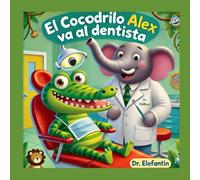 El Cocodrilo Alex va al Dentista: Aprende sobre la Higiene Bucal