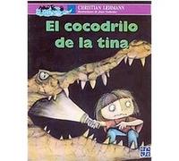 El Cocodrilo De La Tina/ the Crocodile in the Tub Christian Lehmann (Auteur)