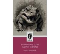 El Cocodrilo Y Otros Cuentos Extraños