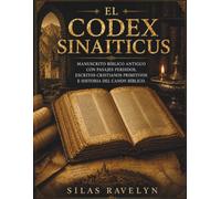 El Codex Sinaiticus: Manuscrito bíblico antiguo con pasajes perdidos, escritos cristianos primitivos e historia del canon bíblico