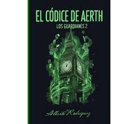 El Códice de Aerth: Los Guardianes 2