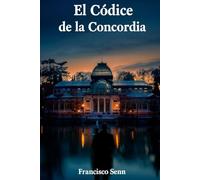 El Códice de la Concordia: Una novela de autoconocimiento y conspiración política