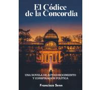 El Códice de la Concordia: Una novela de autoconocimiento y conspiración política