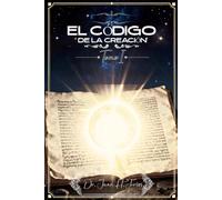 El Código de la Creación: La Revelación Oculta en el Génesis