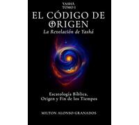 El Código de Origen: La Revelación de Yashá