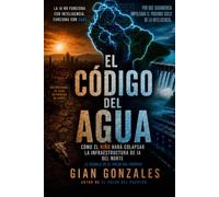 El Codigo Del Agua: Porque la inteligencia artificial del Norte depende del agua del Sur.