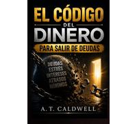 EL CODIGO DEL DINERO: PARA SALIR DE DEUDAS