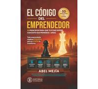 El Codigo del Emprendedor: Estrategia, disciplina y ejecución para construir empresas que perduran.