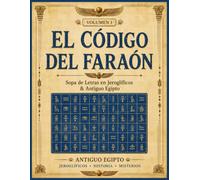 EL CÓDIGO DEL FARAÓN, Sopa de Letras en Jeroglíficos - Volumen 1: Un Avvincente Viaje al Antiguo Egipto | Libro de Juegos y Descifrado para Adultos | ... egipcia, las pirámides, los dioses egipcios