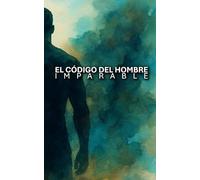 El código del hombre imparable