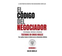 El Código del Negociador: Estrategias, tácticas y técnicas testadas en crisis reales