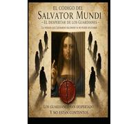 El código del Salvator Mundi - El despertar de los guardianes