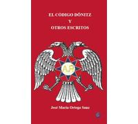 EL CÓDIGO DÖNITZ Y OTROS ESCRITOS