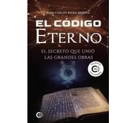 El Código Eterno: El secreto que unió las grandes obras