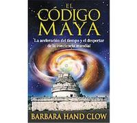 El codigo Maya/ The Mayan Code Barbara Hand Clow (Auteur)