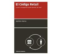 El Código Retail: Lo que el management puede aprender del retail