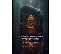 EL CÓDIGO TRISMEGISTO: De la Piedra de Rosetta a la Pantalla Cuántica