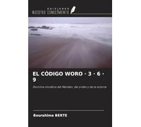 EL CÓDIGO WORO · 3 · 6 · 9: Doctrina iniciática del Manden, del orden y de la victoria