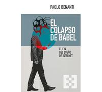 El colapso de Babel: El fin del sueño de Internet